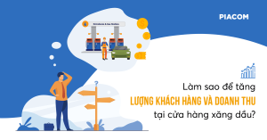 Làm sao để tăng lượng khách hàng và doanh thu tại cửa hàng xăng dầu?