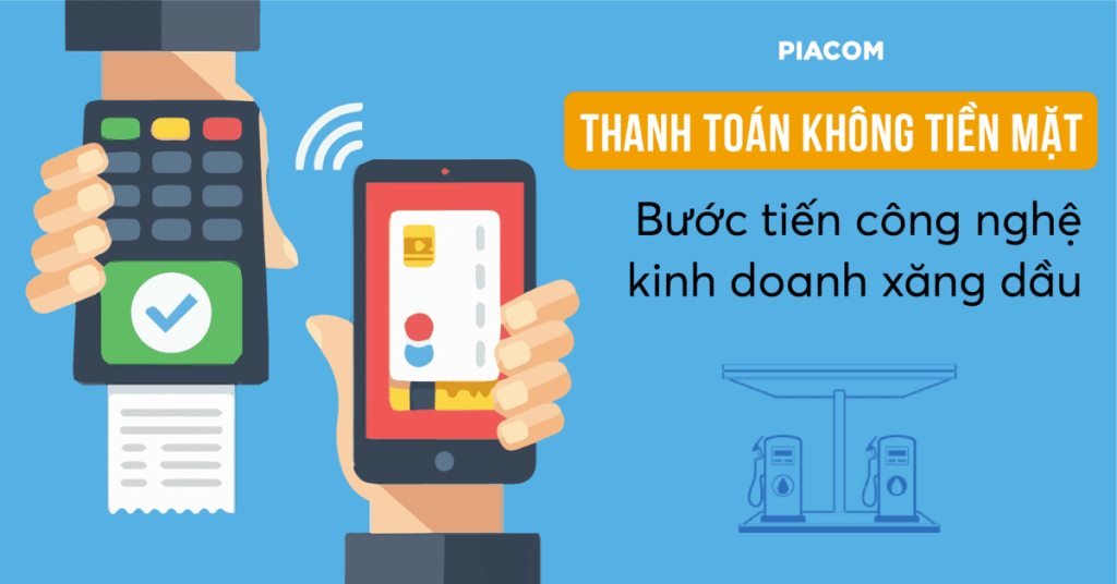 Thanh toán không tiền mặt: Bước tiến công nghệ kinh doanh xăng dầu