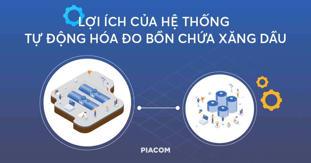 Lợi ích của hệ thống tự động hóa đo bồn chứa xăng dầu