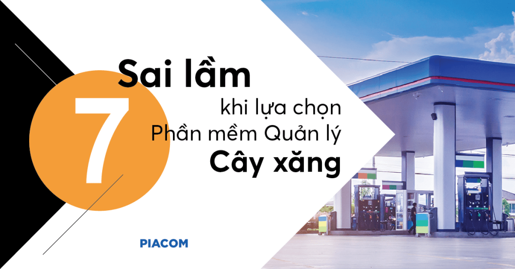 7 Sai lầm khi lựa chọn phần mềm quản lý cây xăng