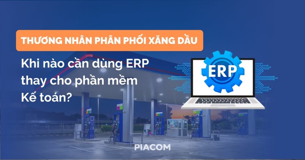 TNPP xăng dầu dùng ERP thay thế phần mềm kế toán
